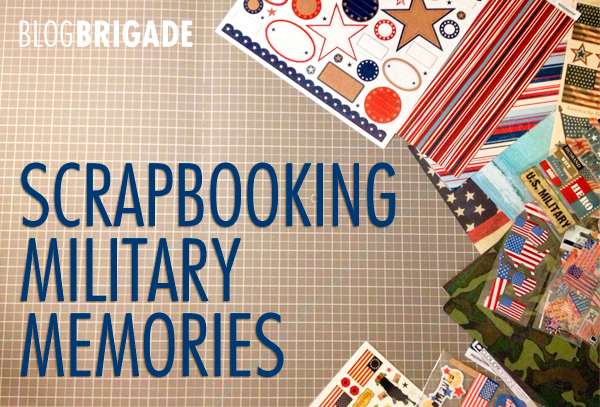 Scrapbooking Military Memories Blog Brigade